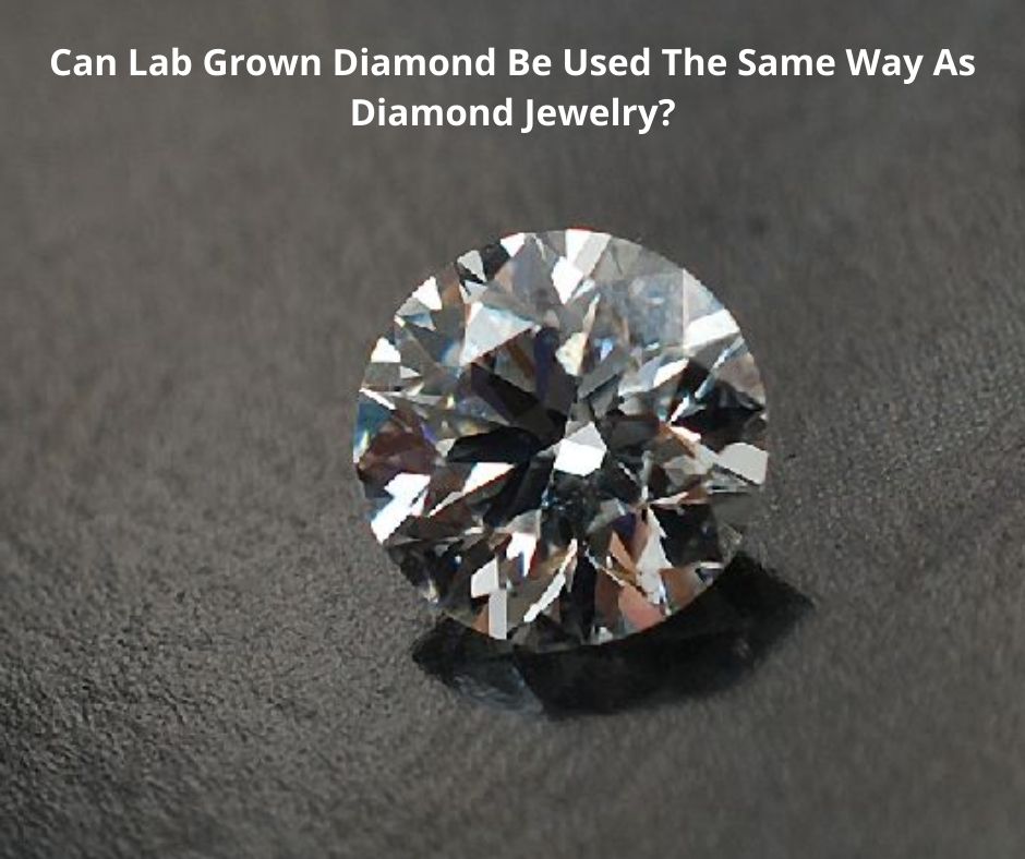 Photo of Can Lab Grown Diamond Be Used As Diamond Jewelry?