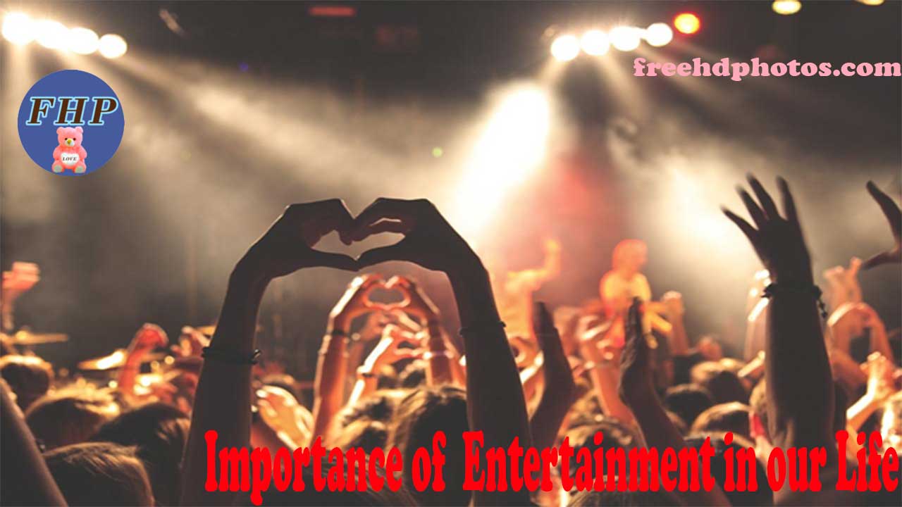 Photo of Importance of Entertainment in our life