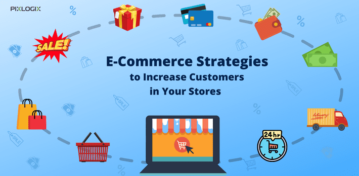 Top Ecommerce Strategies to Boost Customer Traffic to Your Store - The ...