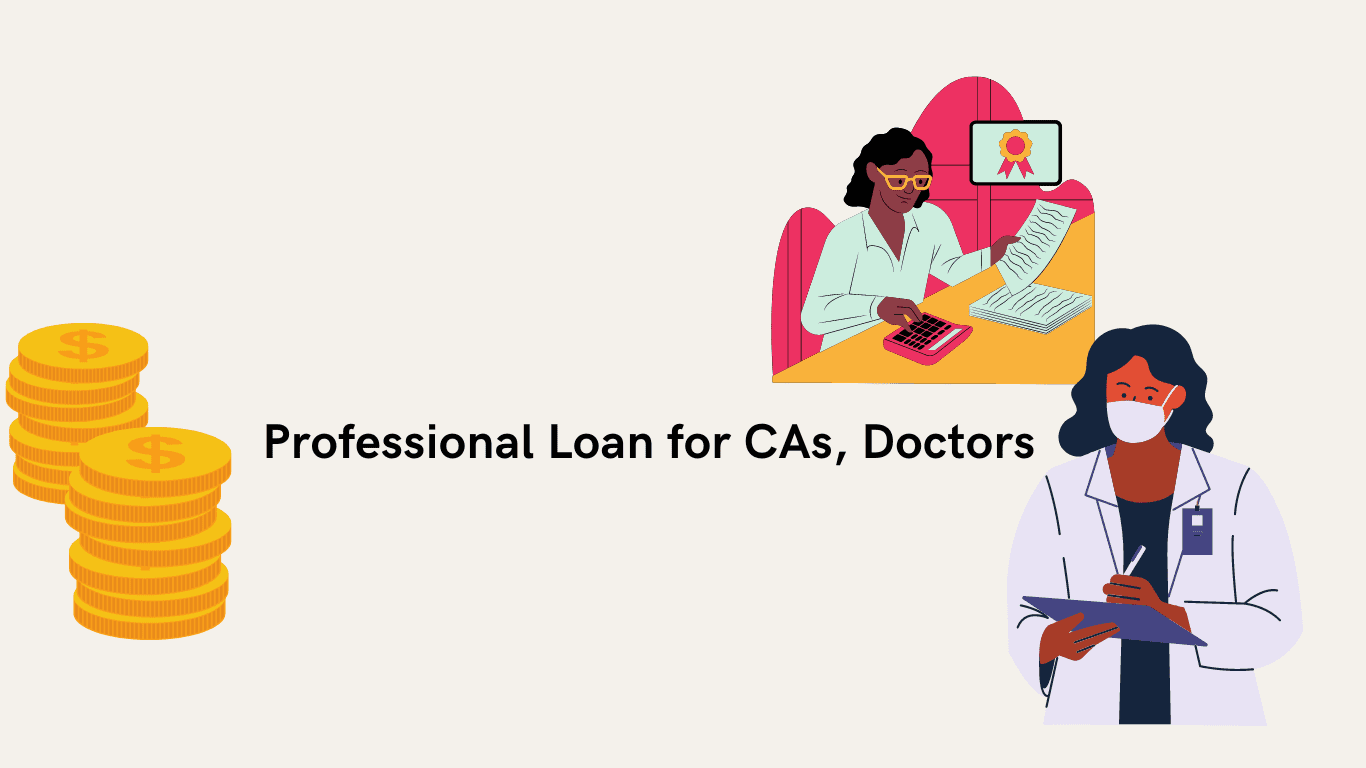 Photo of Professional Loans for CA’s, Doctors- Everything You Need to Know