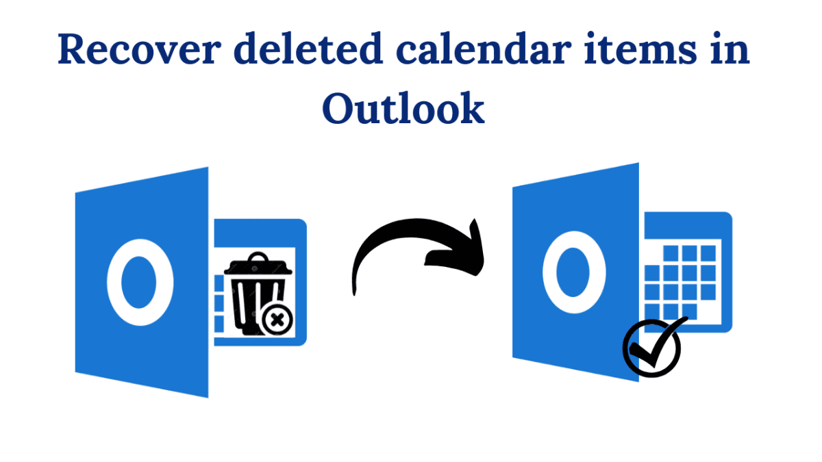 Recover deleted calendar items in Outlook Learn Here