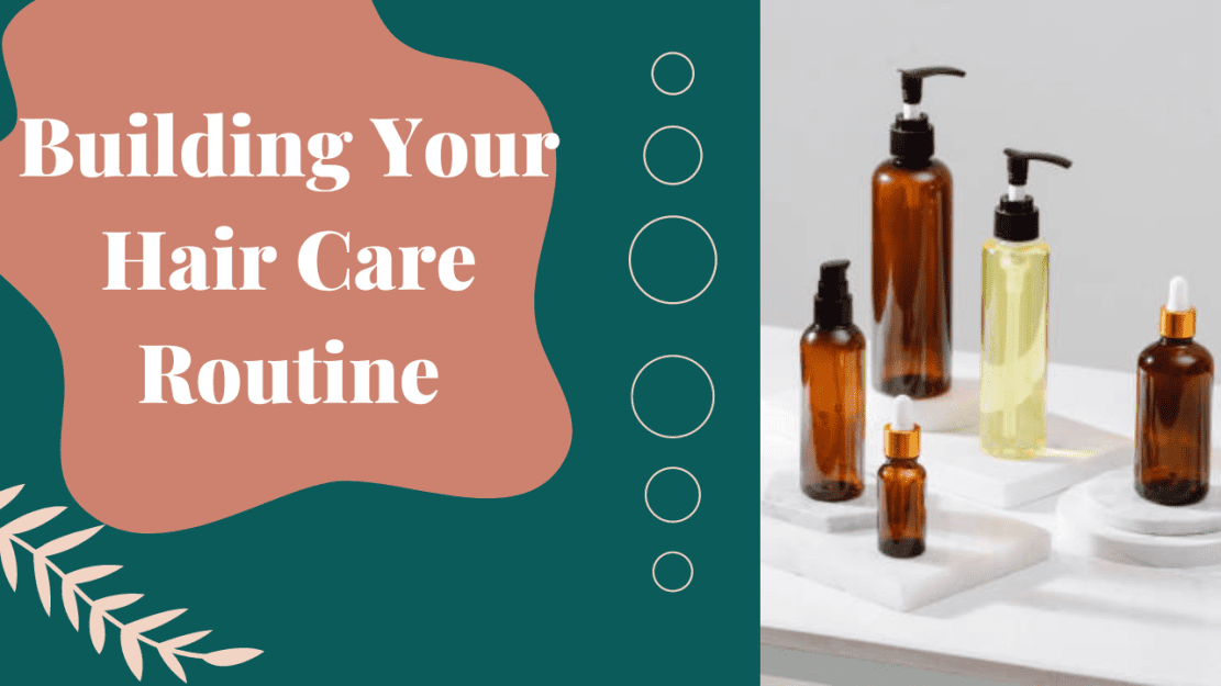 Building Your Hair Care Routine