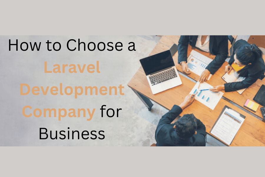 Photo of How to Choose a Laravel Development Company for Business