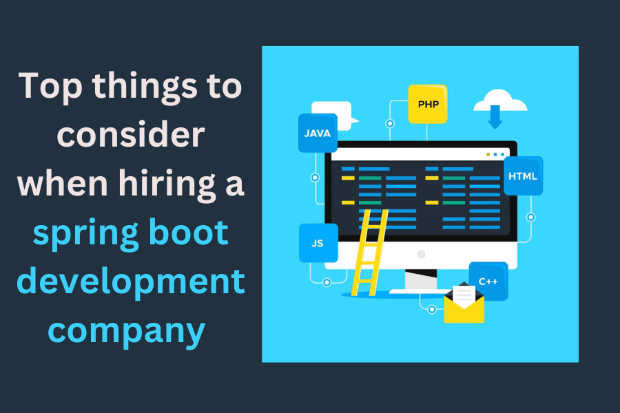 Photo of Top Things to Consider When Hiring a Java Spring Boot Development Company for Your Project