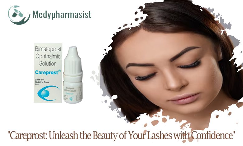 Photo of Careprost: Unleash the Beauty of Your Lashes with Confidence